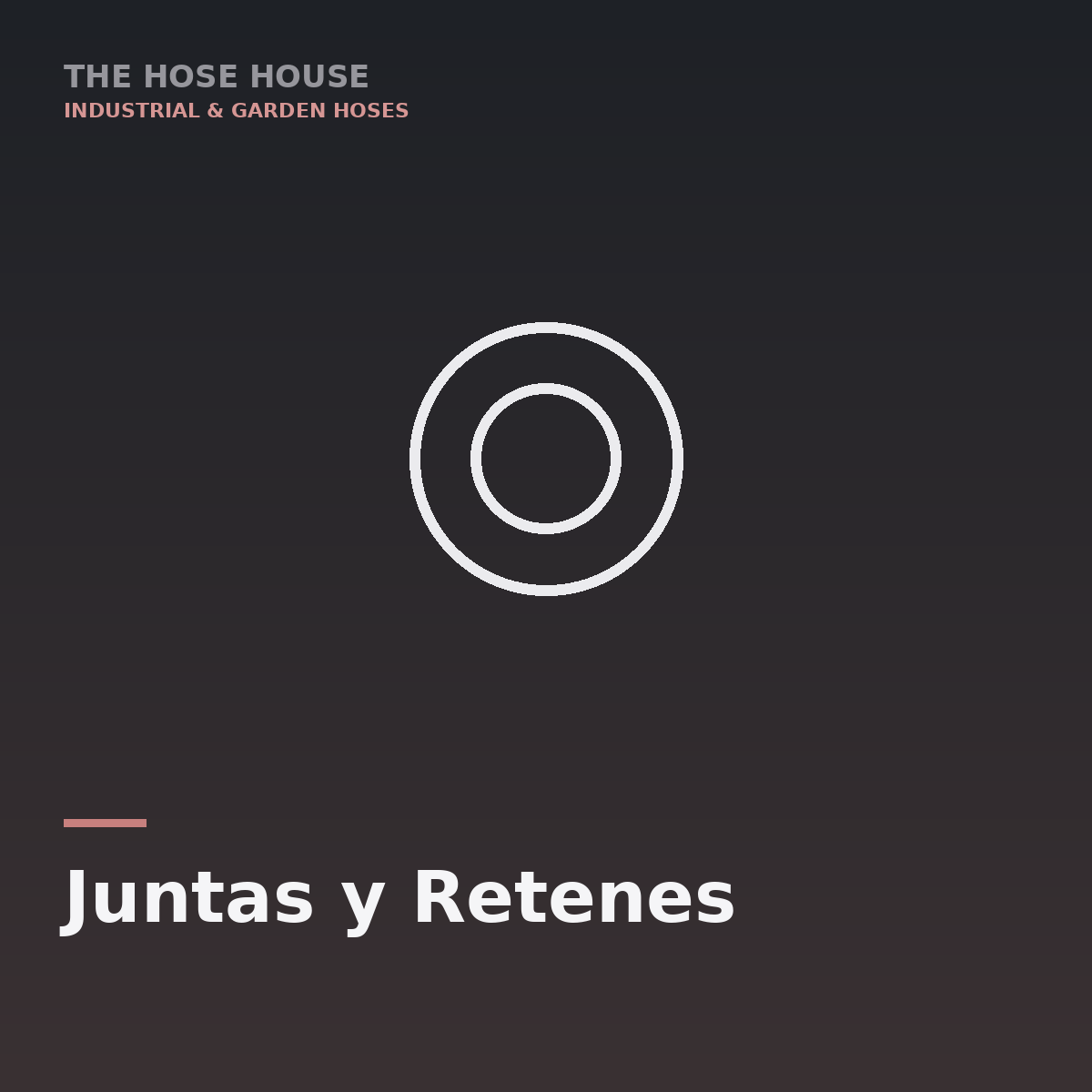 Juntas y Retenes - The Hose House